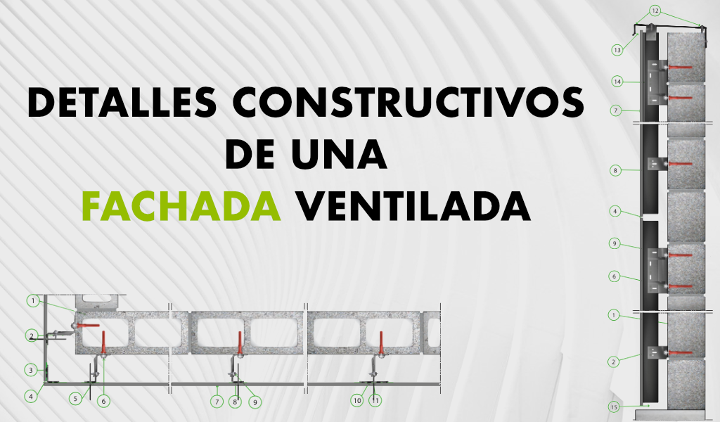 Detalles constructivos de fachada ventilada: Guía técnica para un sistema eficiente y duradero